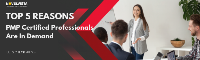 Top 5 Reasons PMP Certified Professionals Are In Demand | Novelvista