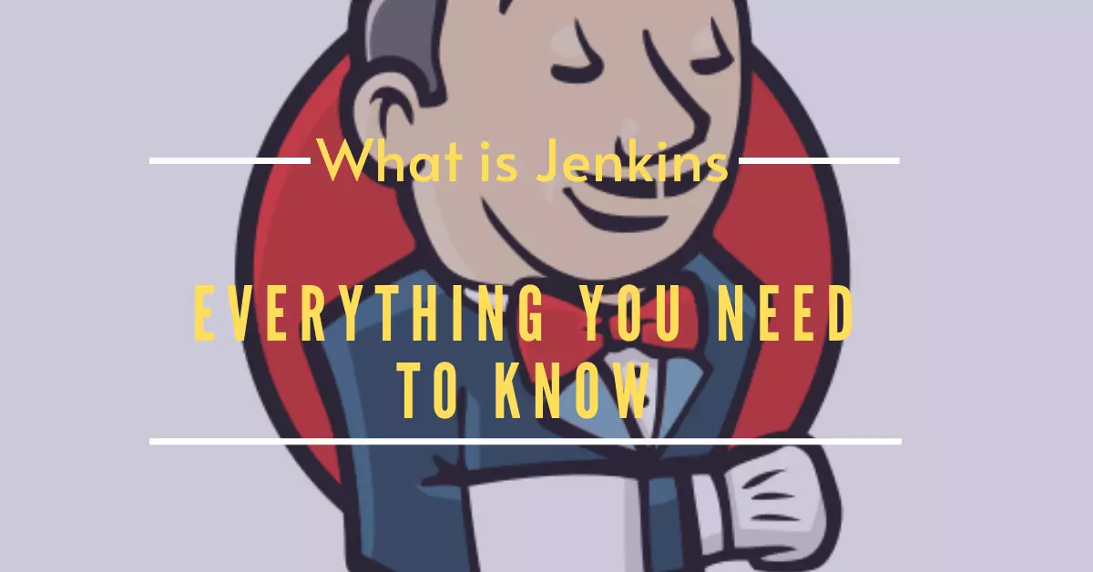 What is Jenkins? Everything you need to know. | Novelvista