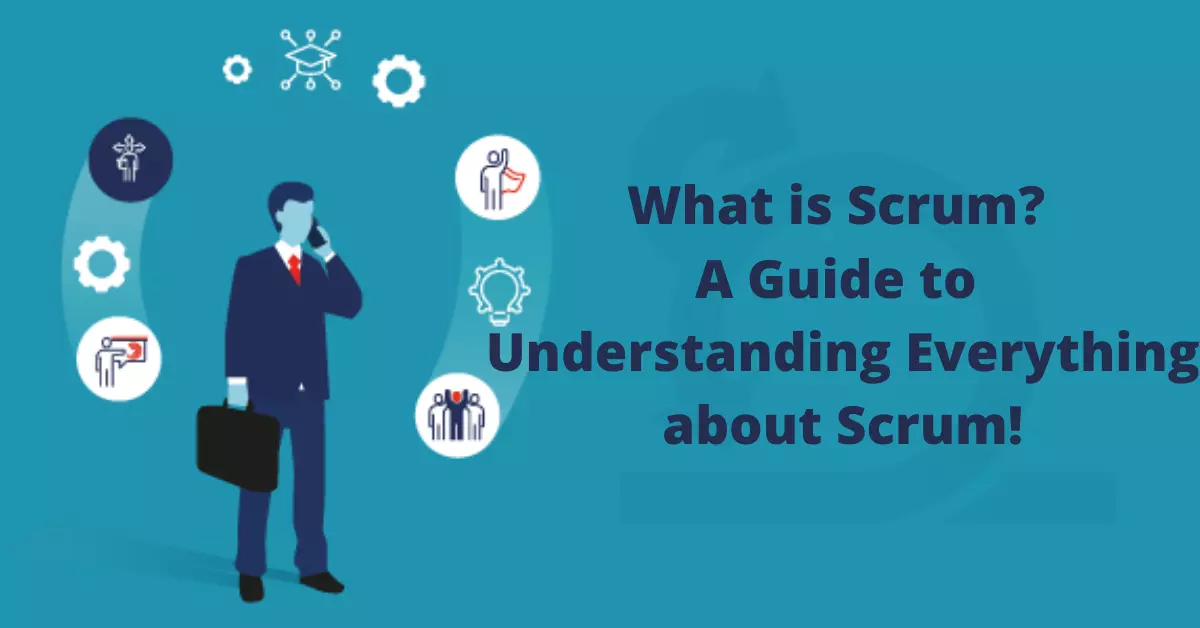 What is Scrum? A Guide to Understanding Everything about Scrum! | Novelvista