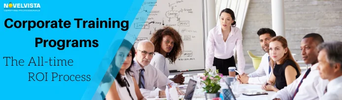 Corporate Training Program: The All-time ROI Process | Novelvista