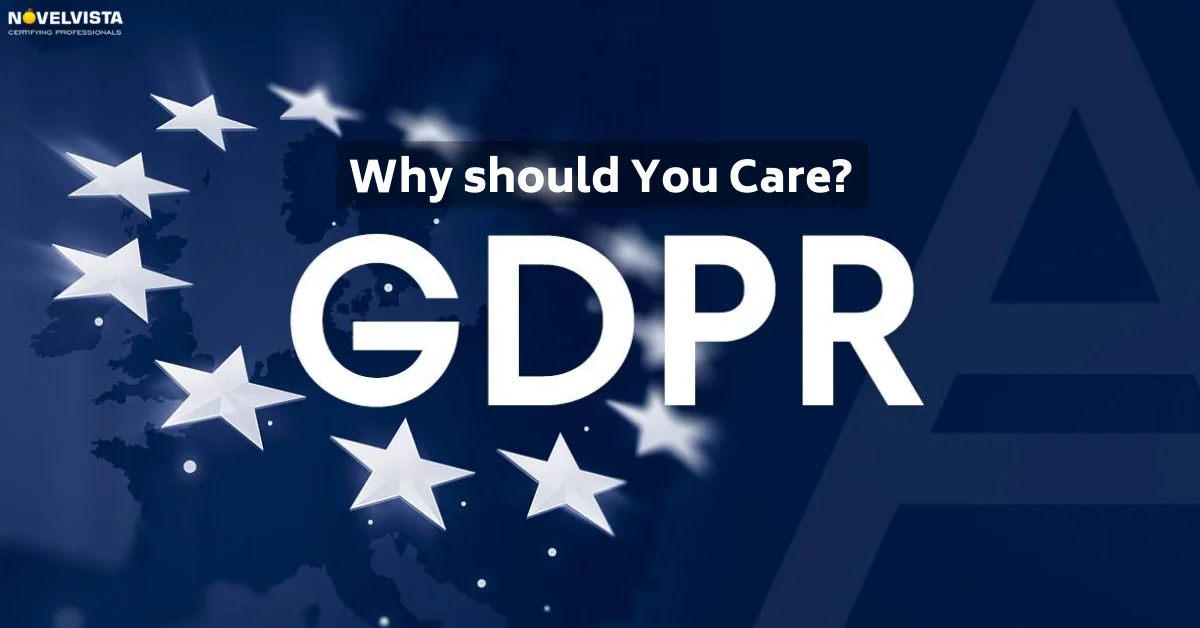 GDPR: Not Just for Europe, Here's Why It Affects You | Novelvista