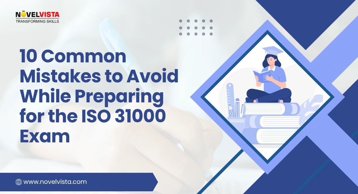 10 Common Mistakes to Avoid While Preparing for the ISO 31000 Exam | Novelvista