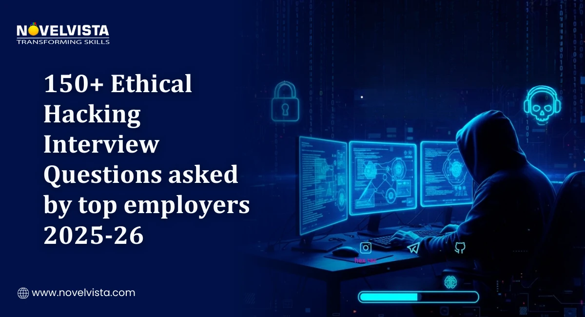 Top 150+ Ethical Hacking Interview Questions With Answers | Novelvista