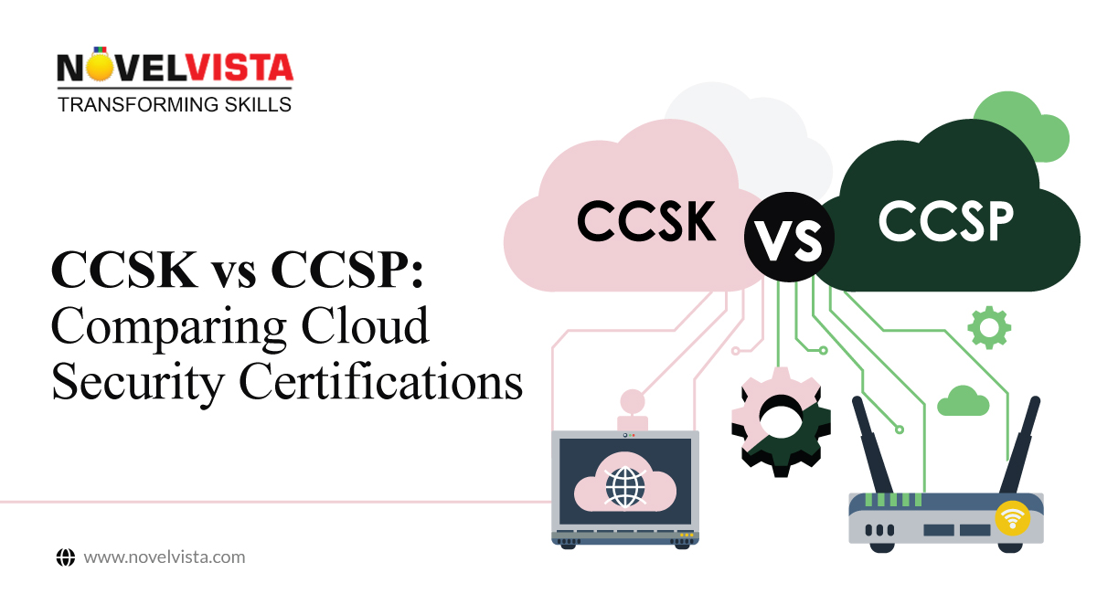 CCSK vs CCSP: Comparing Cloud Security Certifications | Novelvista