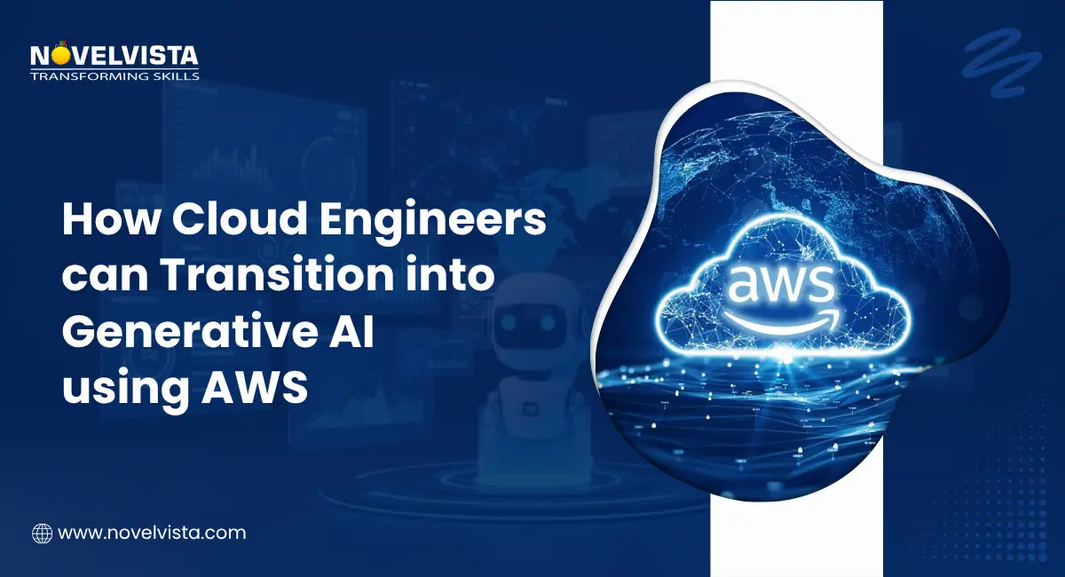 How Cloud Engineers Can Transition into Generative AI Using AWS | Novelvista