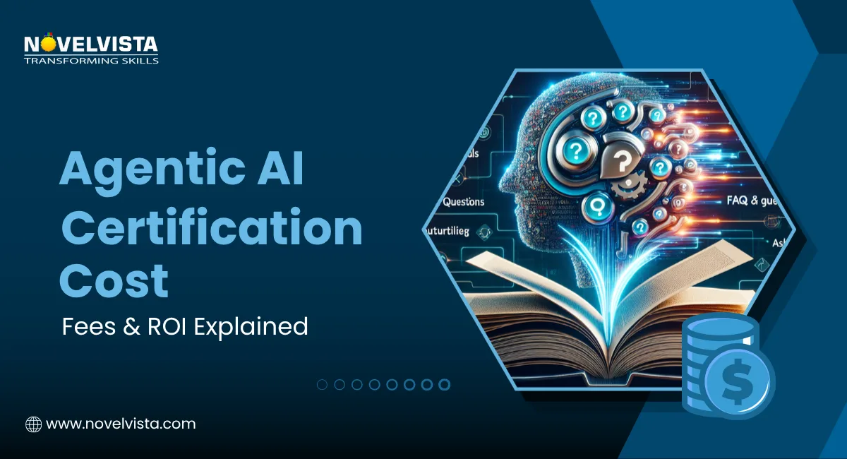 Agentic AI Certification Cost: Fees & ROI Explained | Novelvista