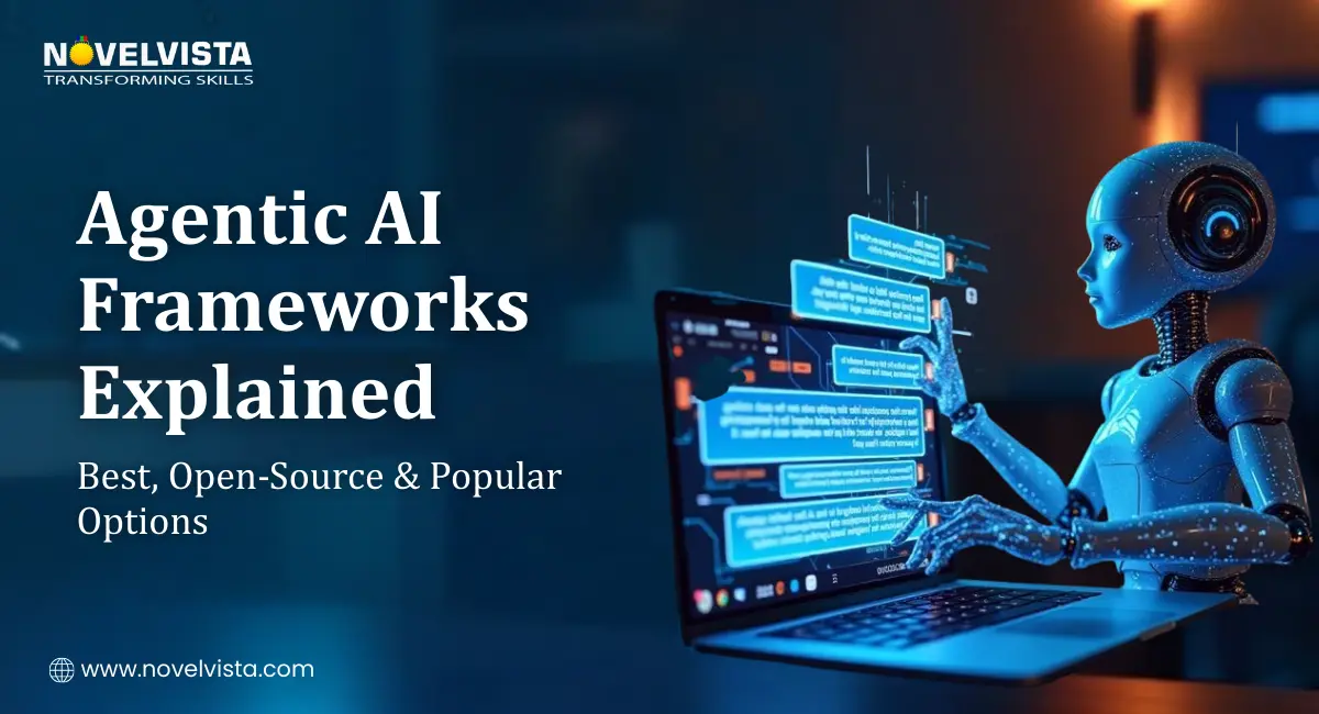 Agentic AI Frameworks Explained – Best, Open-Source & Popular Options | Novelvista