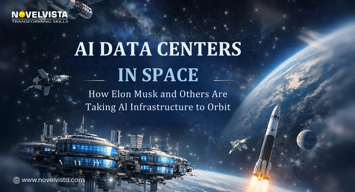 AI Data Centers in Space: How Elon Musk and Others Are Taking AI Infrastructure to Orbit | Novelvista