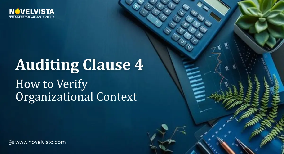Auditing Clause 4 of ISO 9001: How to Verify Organizational Context Effectively | Novelvista