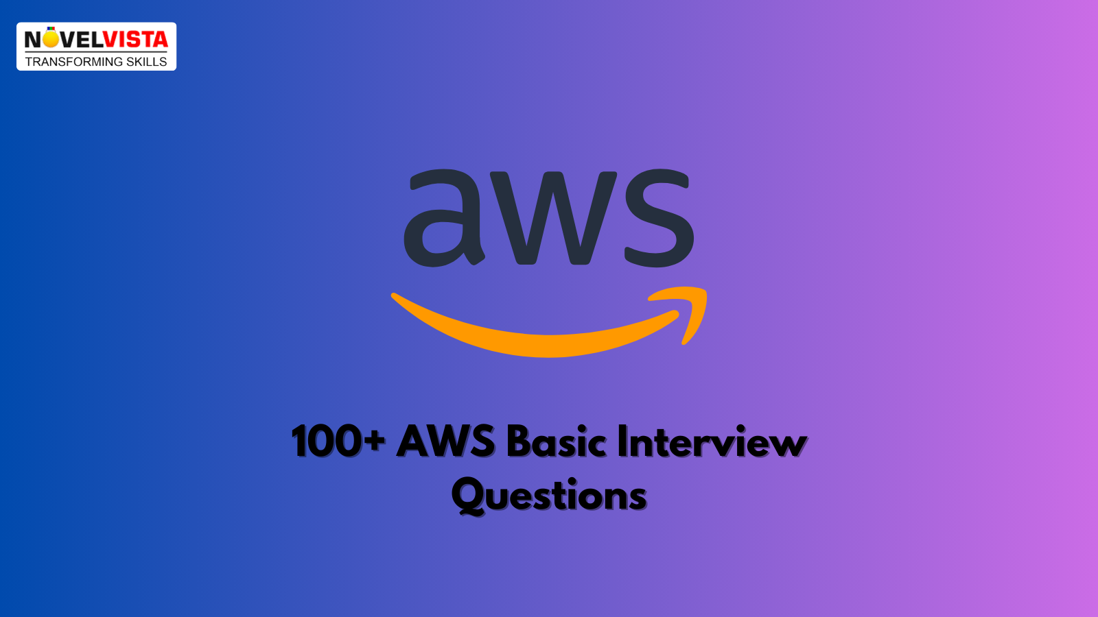 100+ AWS Basic Interview Questions for Beginners | 2024 | NovelVista Learning Solutions