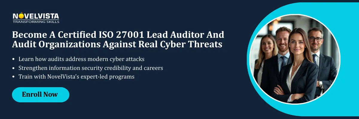 Become A Certified ISO 27001 Lead Auditor And Audit Organizations Against Real Cyber Threats   Learn how audits address modern cyber attacks Strengthen information security credibility and careers Train with NovelVista’s expert-led programs