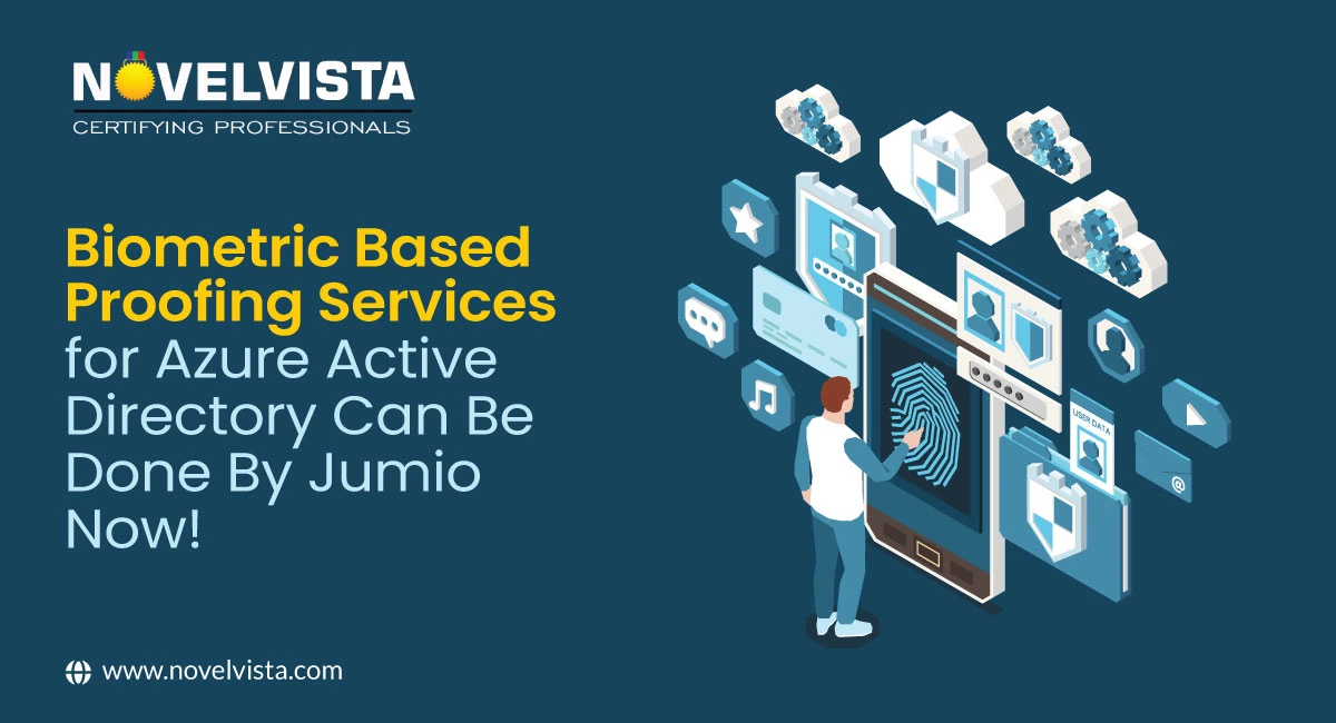 Biometric Based Proofing Services for Azure Active Directory Can Be Done By Jumio Now! | Novelvista