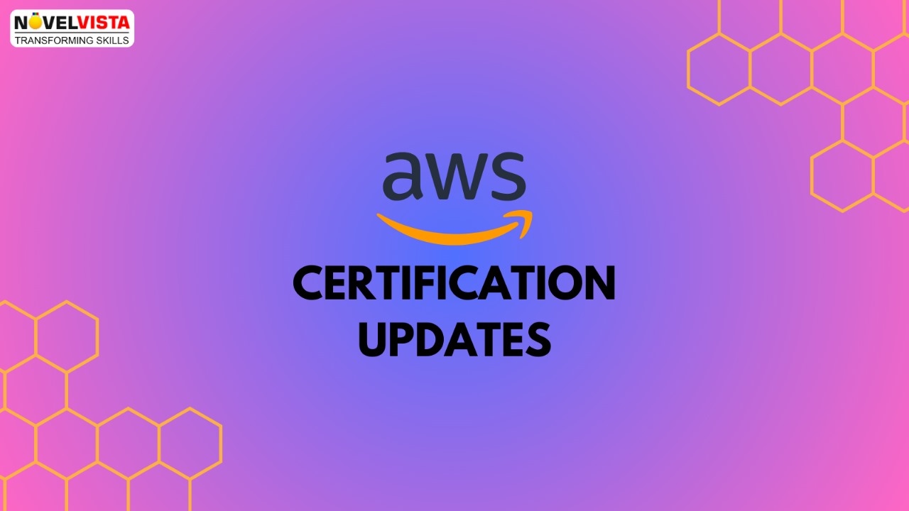 AWS Certification Updates | What You Need to Know | NovelVista Learning Solutions