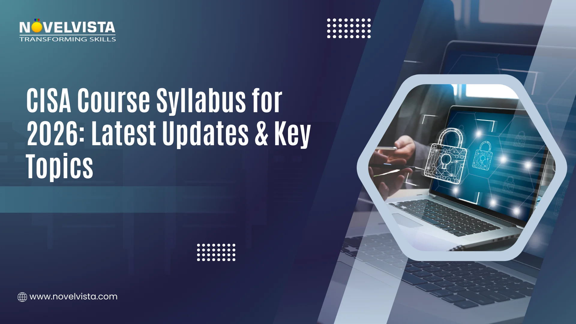 CISA Course Syllabus for 2026: Latest Updates & Key Topics | Novelvista