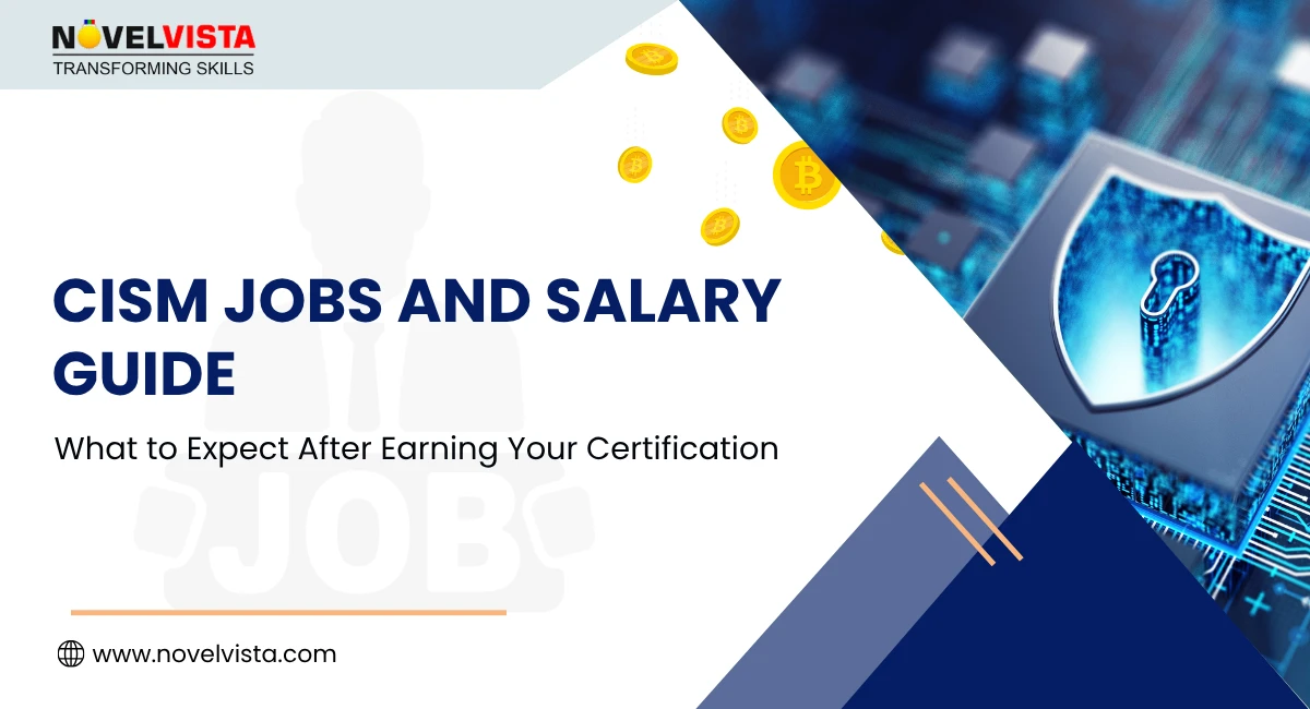 CISM Jobs and Salary Guide 2026: What to Expect After Earning Your Certification | Novelvista
