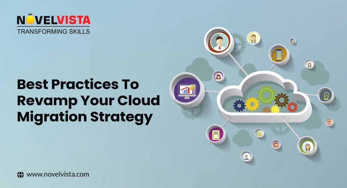 Best Practices To Revamp Your Cloud Migration Strategy | Novelvista