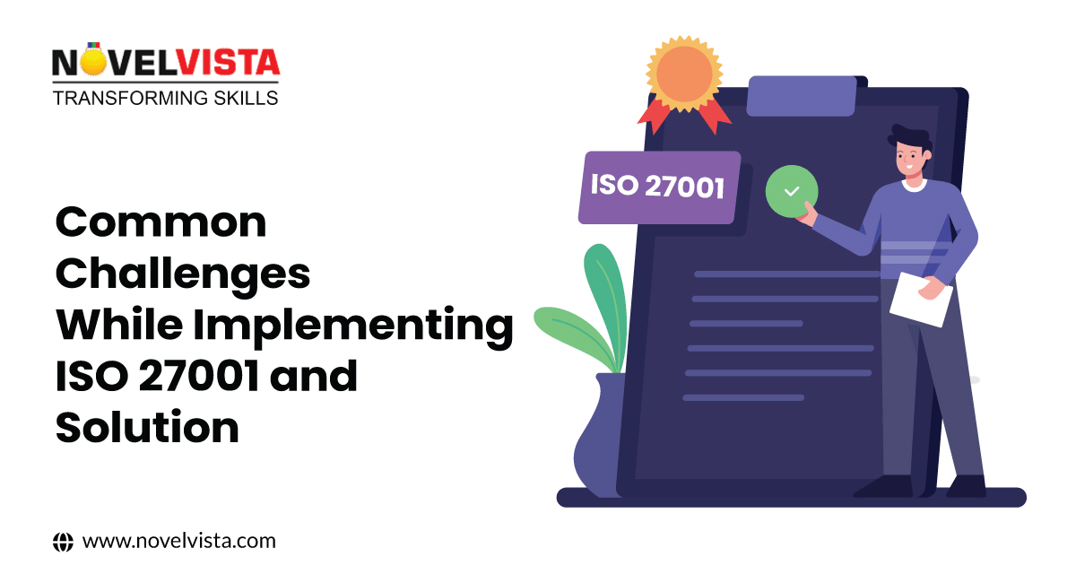 Common Challenges While Implementing ISO 27001 and Solution | Novelvista
