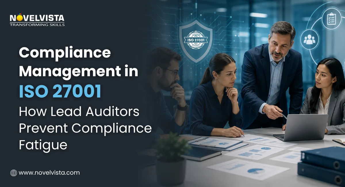 Compliance Management in ISO 27001: How Lead Auditors Prevent Compliance Fatigue | Novelvista