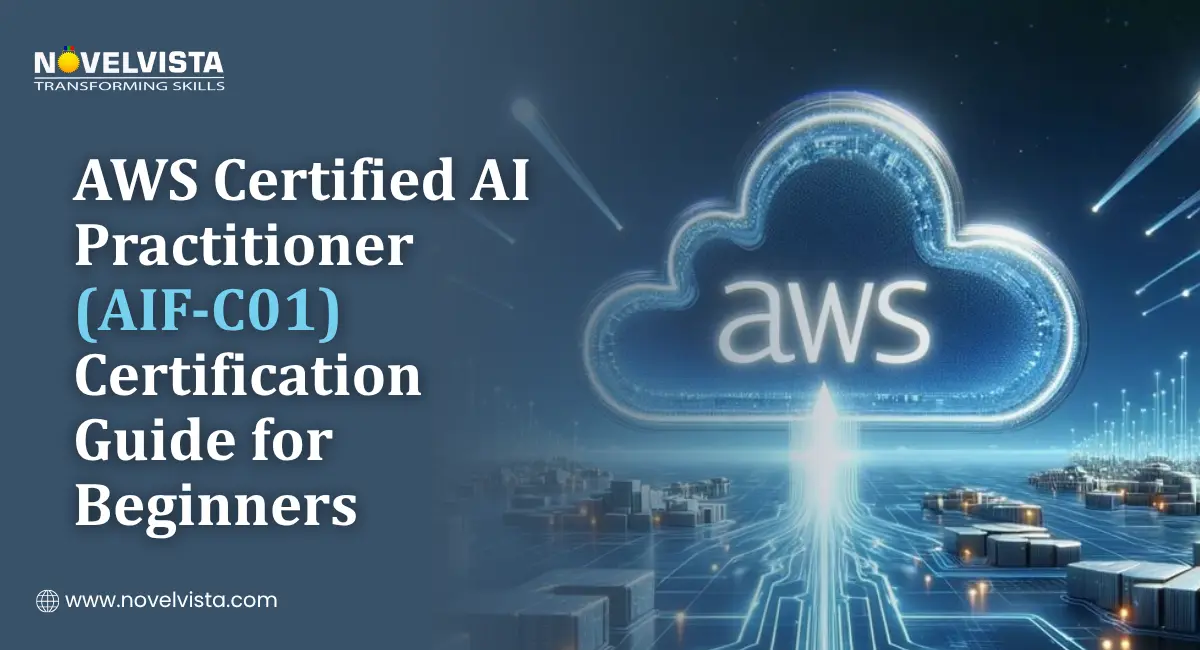 AWS Certified AI Practitioner (AIF-C01) Certification Guide for Beginners | Novelvista