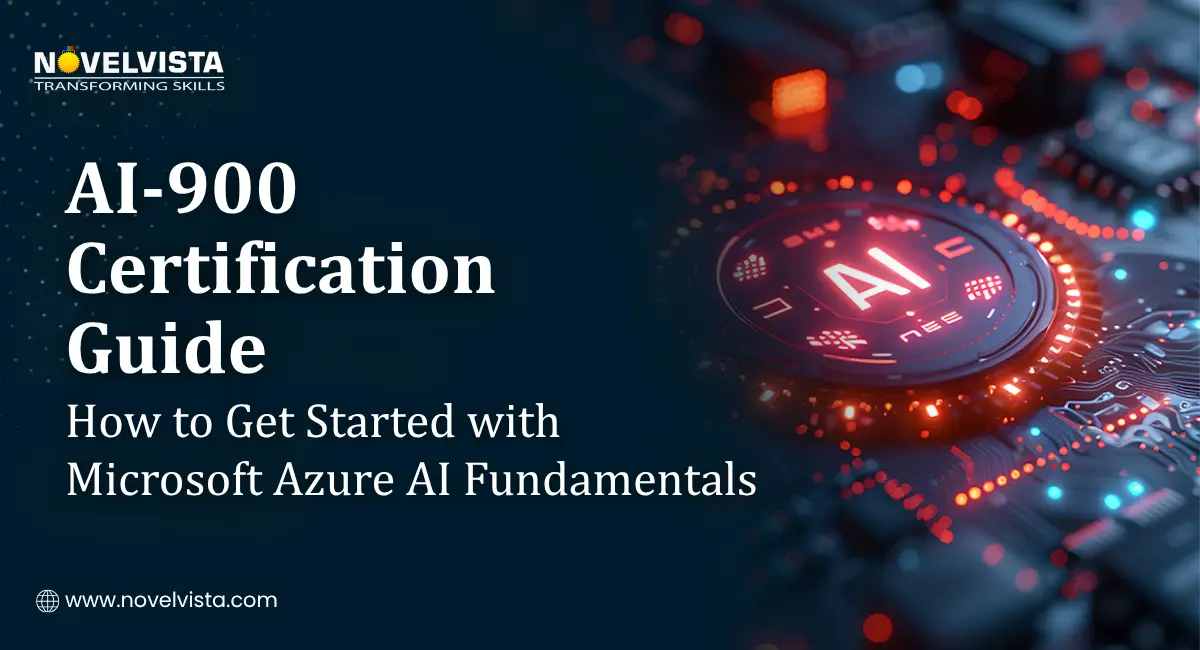 AI-900 Certification Guide: How to Get Started with Microsoft Azure AI Fundamentals | Novelvista