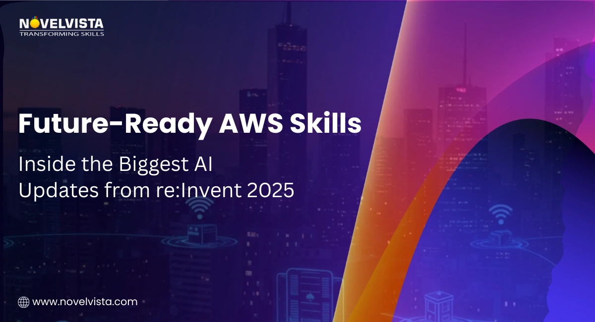 Future-Ready AWS Skills: Inside the Biggest AWS AI Updates from re:Invent 2025 | Novelvista