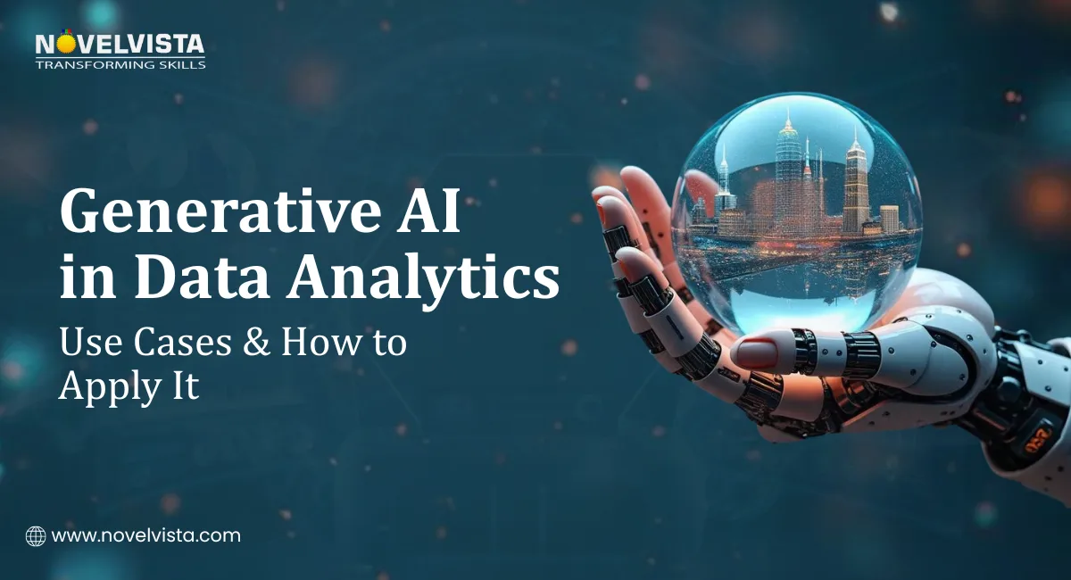 Generative AI in Data Analytics – Use Cases & How to Apply It | Novelvista