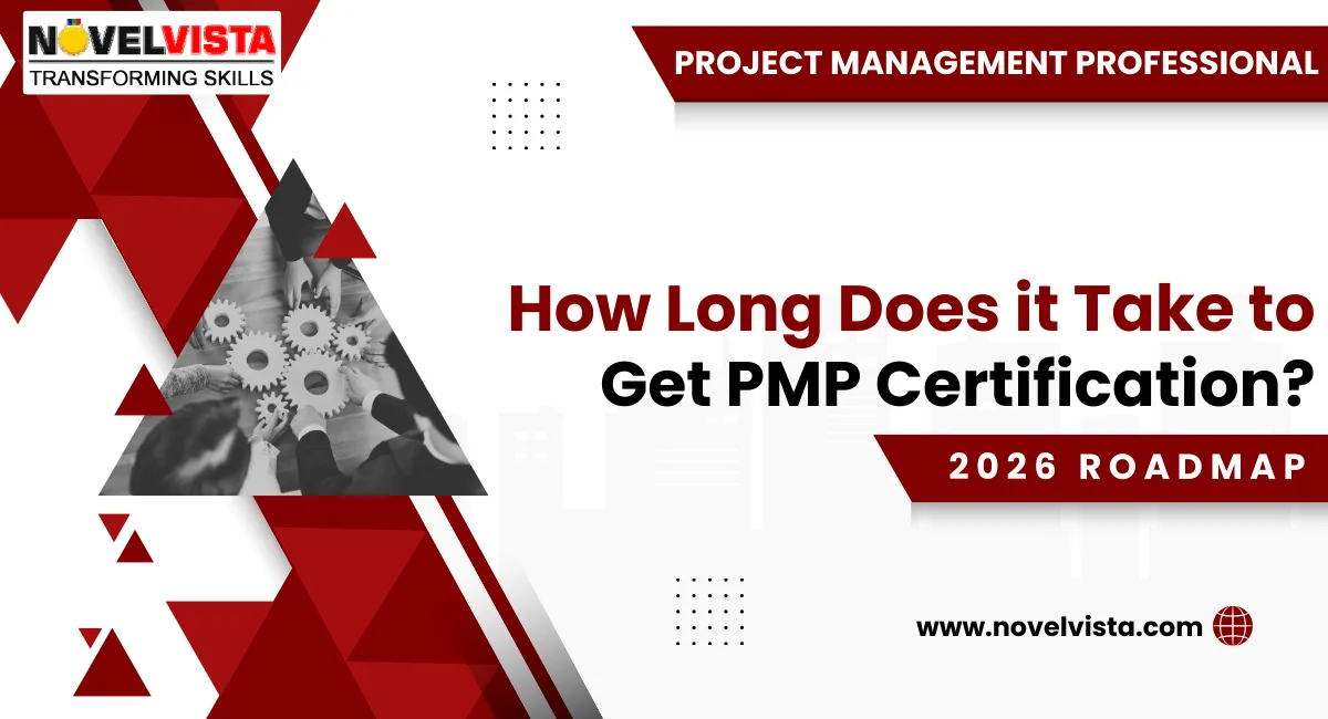 How Long Does it Take to Get PMP Certification | 2026 Guide | Novelvista