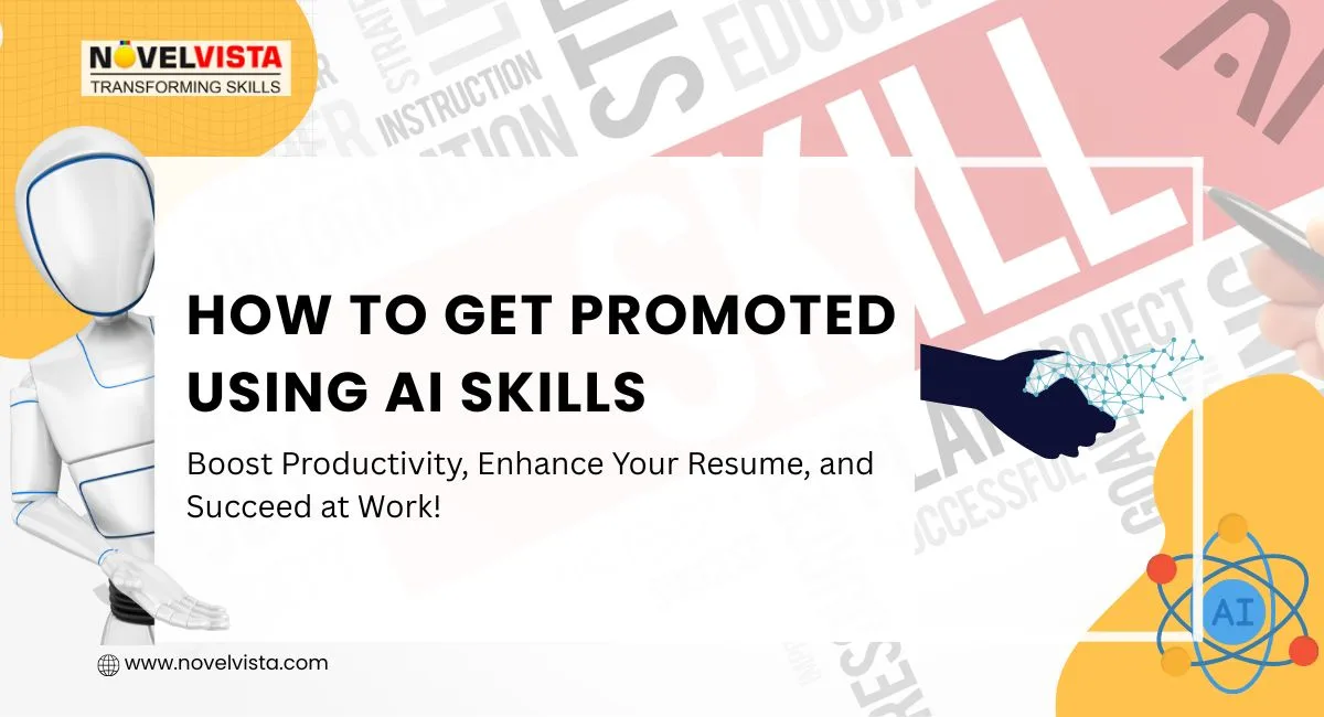 How to Get Promoted Using AI Skills: Boost Productivity, Enhance Your Resume, and Succeed at Work | Novelvista