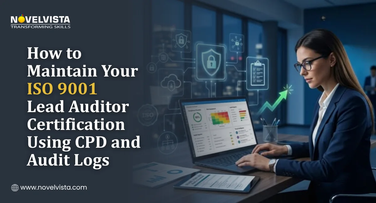 How to Maintain Your ISO 9001 Lead Auditor Certification Using CPD and Audit Logs | Novelvista