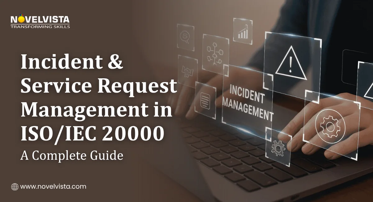 Incident & Service Request Management in ISO/IEC 20000: A Complete Guide | Novelvista
