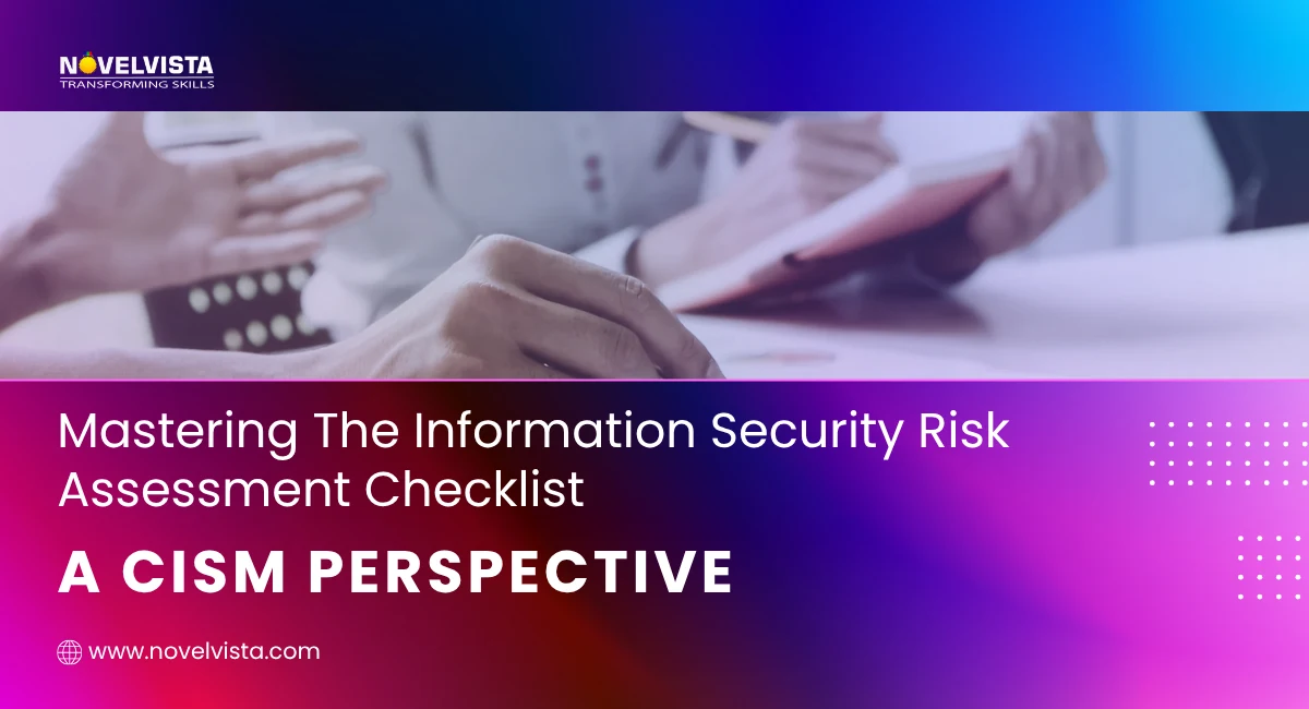 Mastering the Information Security Risk Assessment Checklist: A CISM Perspective | Novelvista
