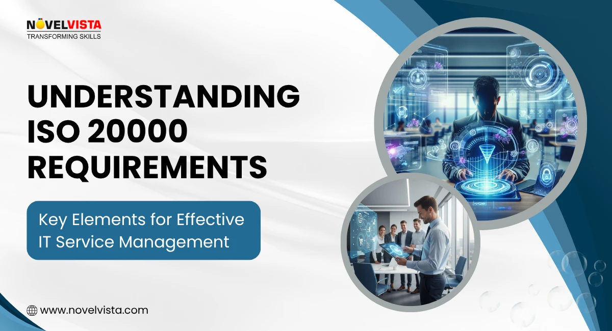 Understanding ISO 20000 Requirements: Key Elements for Effective IT Service Management | Novelvista