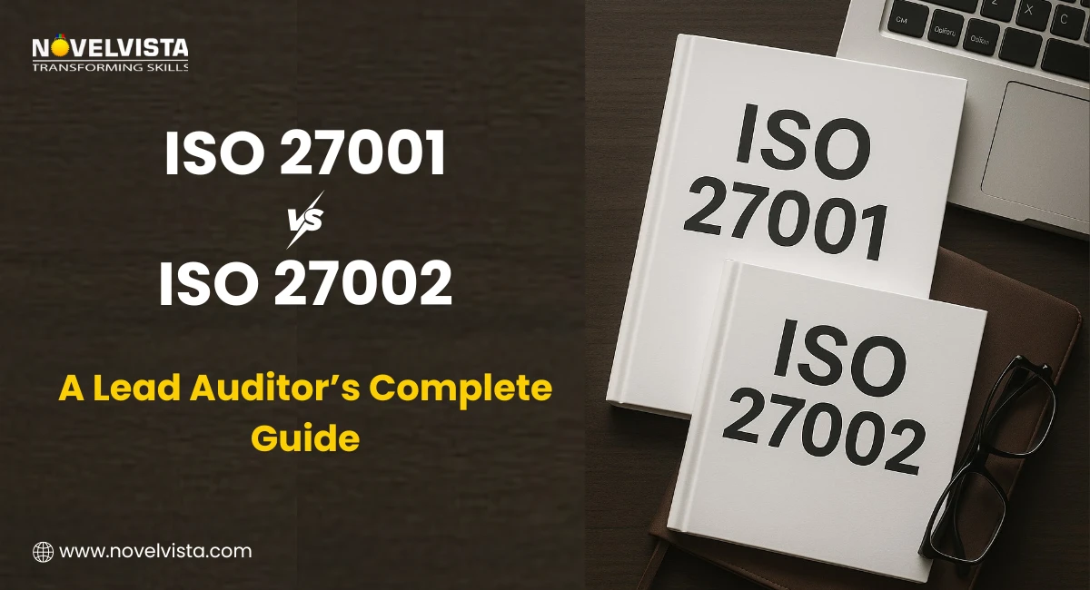 ISO 27001 vs ISO 27002: A Lead Auditor’s Complete Guide | Novelvista