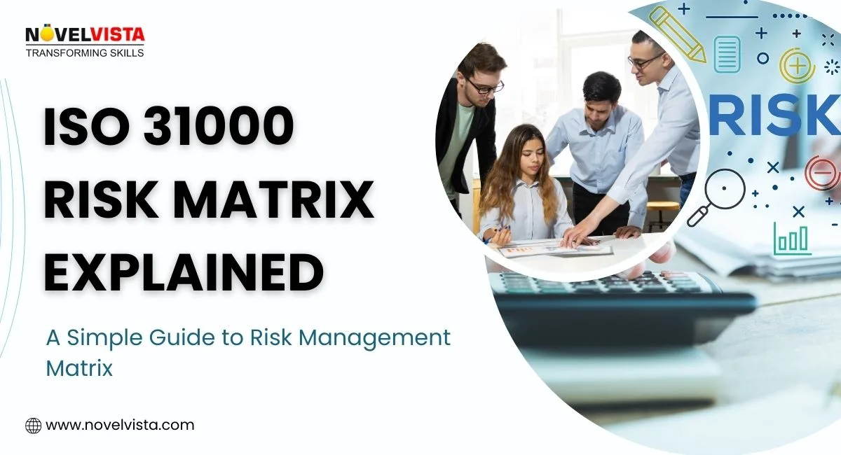 ISO 31000 Risk Matrix Explained | A Simple Guide to Risk Management Matrix | Novelvista