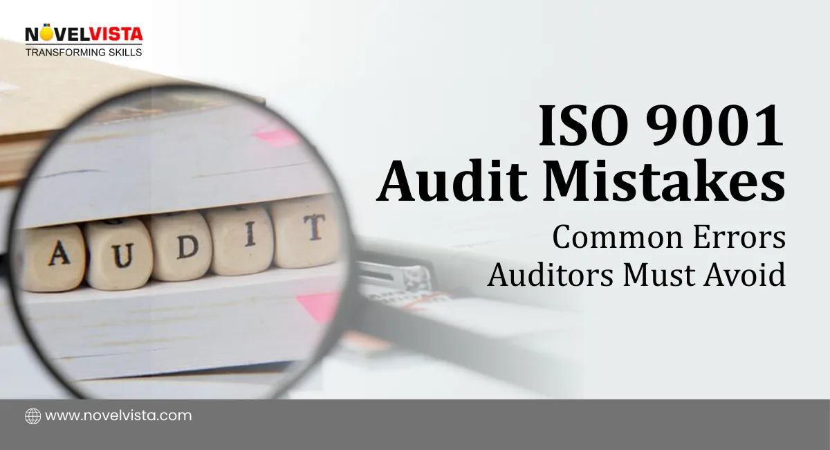 ISO 9001 Audit Mistakes – Common Errors Auditors Must Avoid | Novelvista