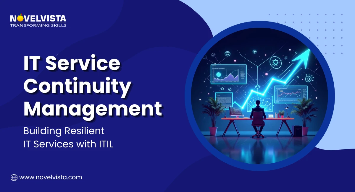 IT Service Continuity Management: Ensuring Business Resilience Through ITIL | Novelvista