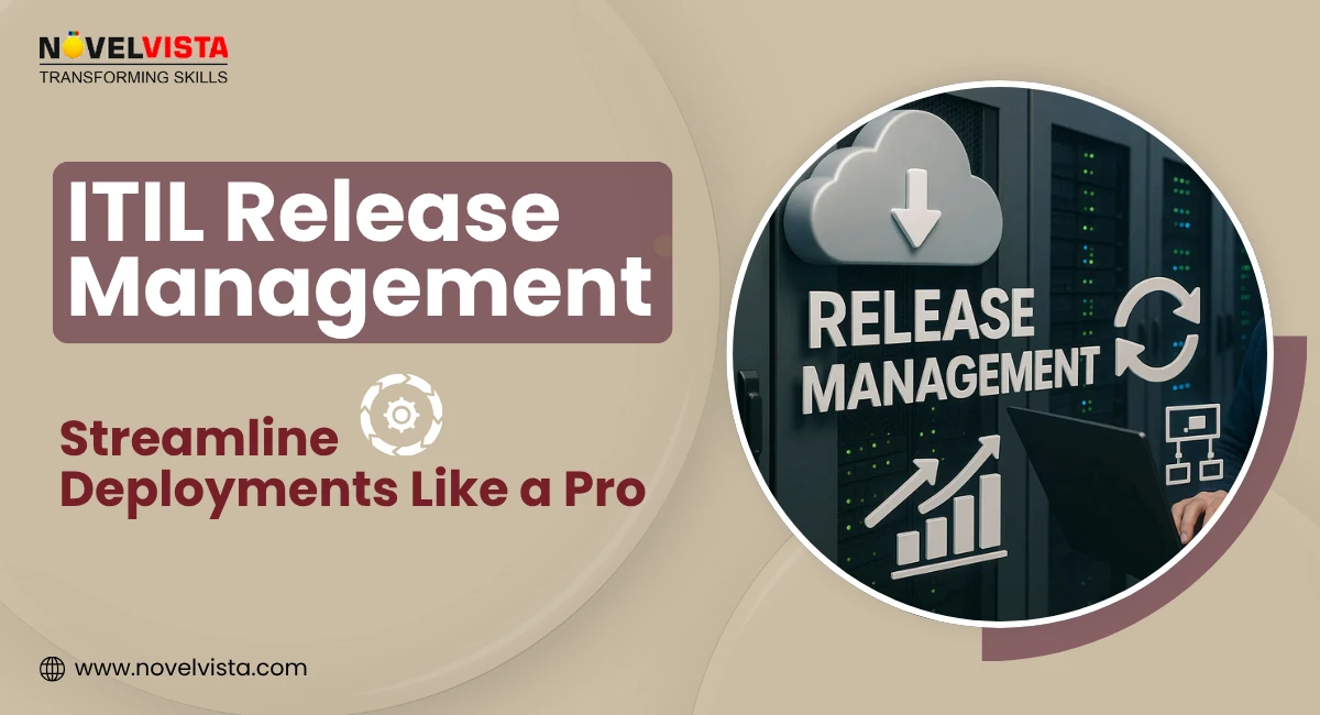 ITIL Release Management – Streamline Deployments Like a Pro | Novelvista