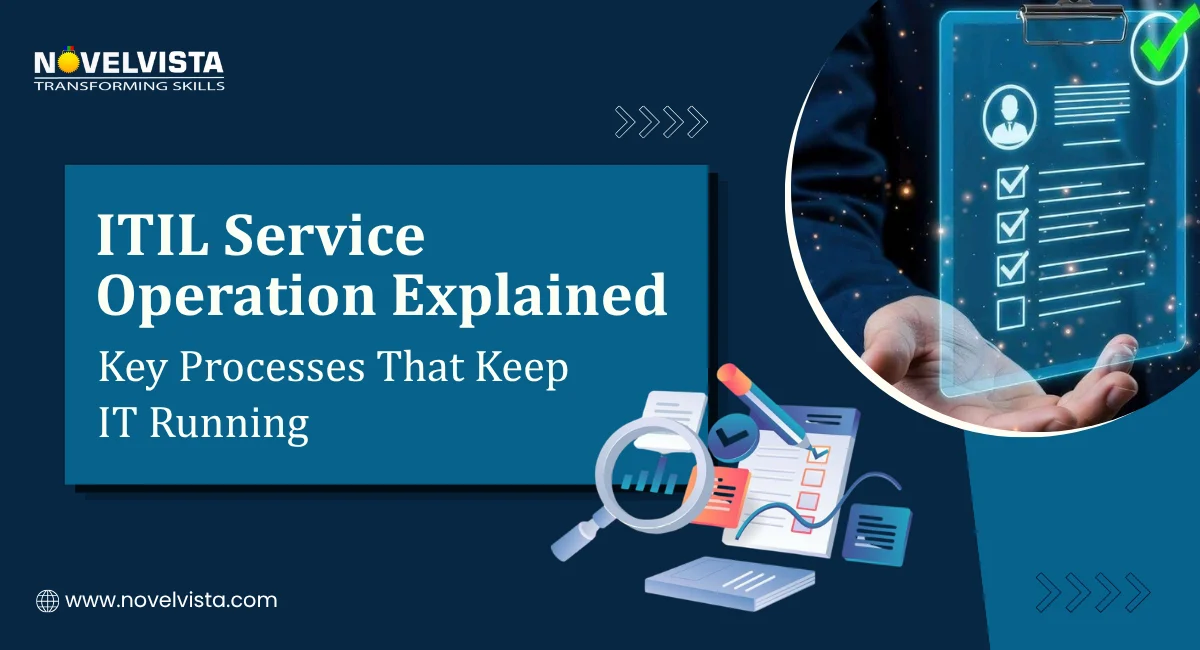ITIL Service Operation Explained: Key Processes That Keep IT Running | Novelvista