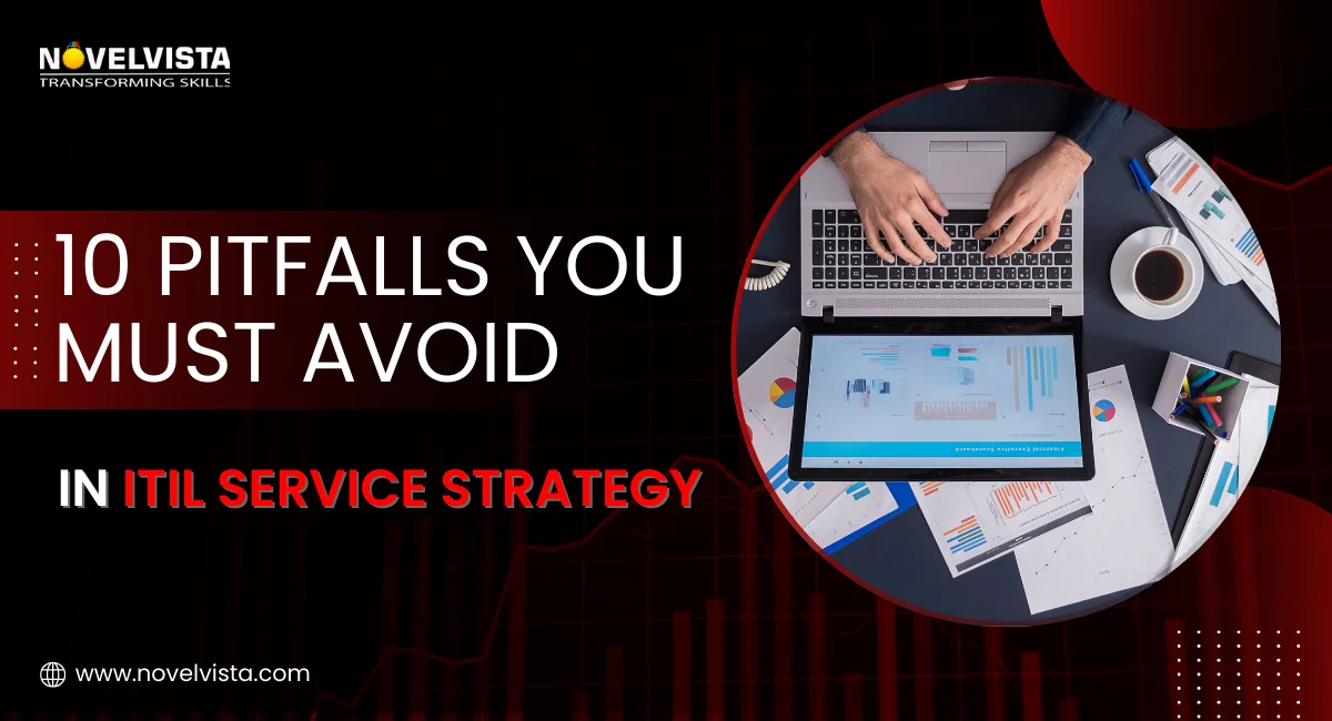ITIL Service Strategy – 10 ITIL Pitfalls You Must Avoid | Novelvista