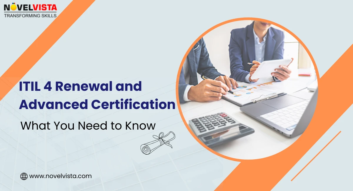 ITIL 4 Renewal and Advanced Certification: What You Need to Know | Novelvista