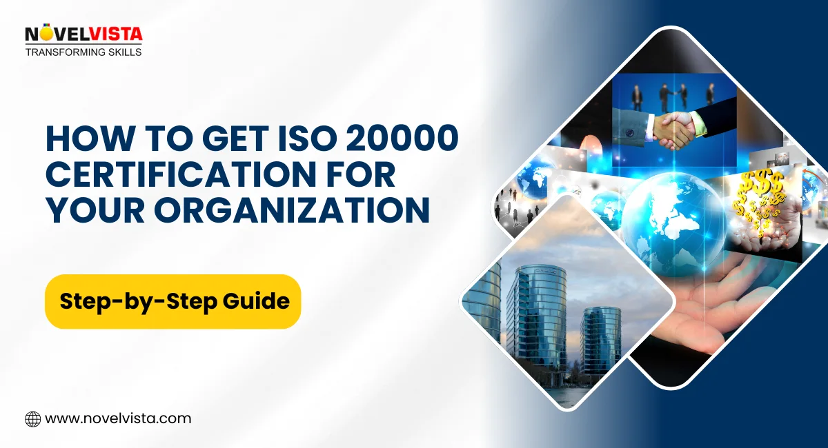How to Get ISO 20000 Certification for Your Organization: A Complete Guide | Novelvista