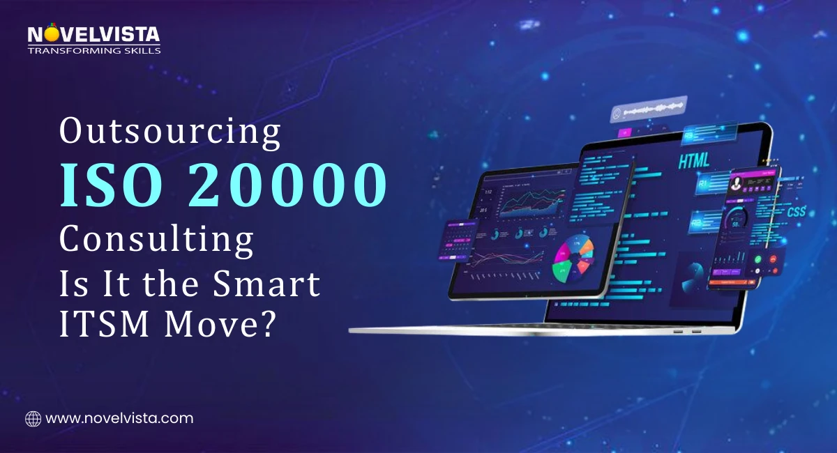 Outsourcing ISO 20000 Consulting – Is It the Smart ITSM Move? | Novelvista