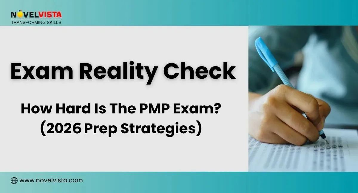 How Hard Is the PMP Exam in 2026? Brutal Truth + Smart Prep Strategies | Novelvista