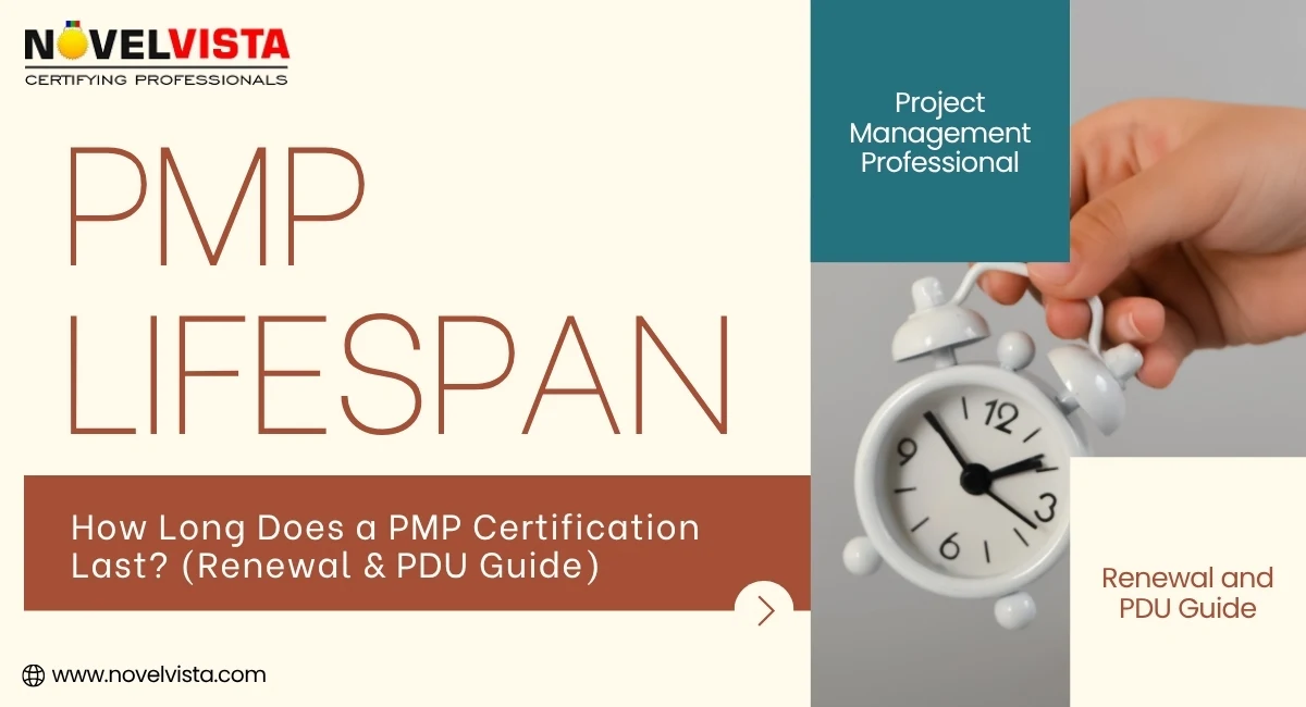 PMP Lifespan: How Long Does a PMP Certification Last? (Renewal & PDU Guide) | Novelvista