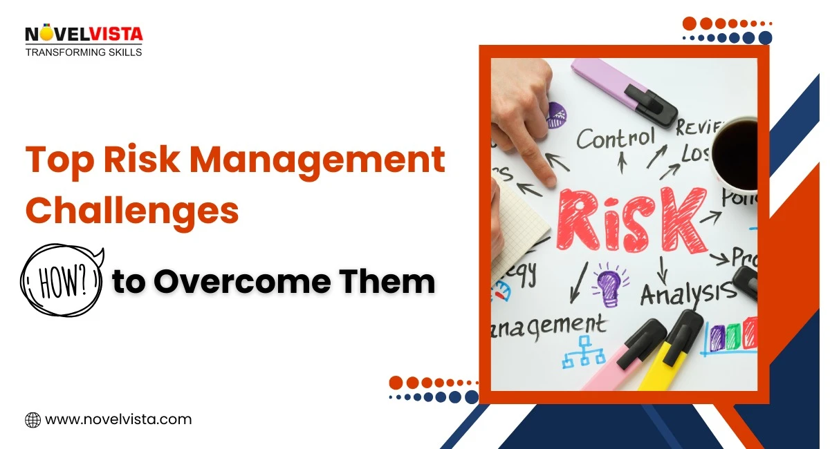 Top Risk Management Challenges and Proven Strategies to Overcome Them | Novelvista