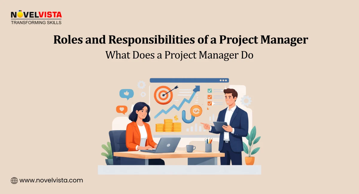 Roles and Responsibilities of a Project Manager: What Does a Project Manager Do | Novelvista