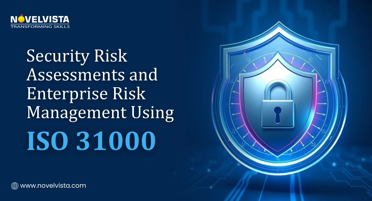 Security Risk Assessments Explained: ISO 31000 Approach to Enterprise Security | Novelvista