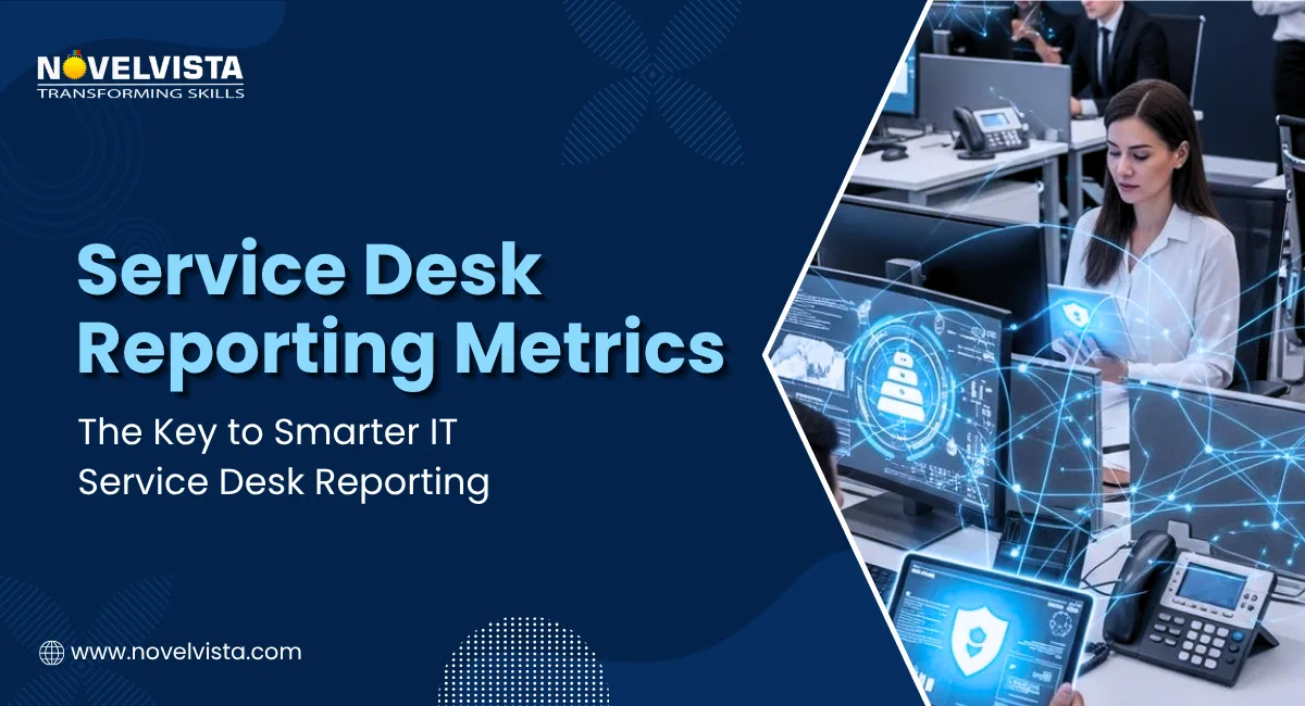 Service Desk Reporting Metrics: The Key to Smarter IT Service Desk Reporting | Novelvista