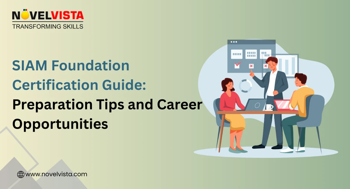 SIAM Foundation Certification Guide: Preparation Tips and Career Opportunities | Novelvista