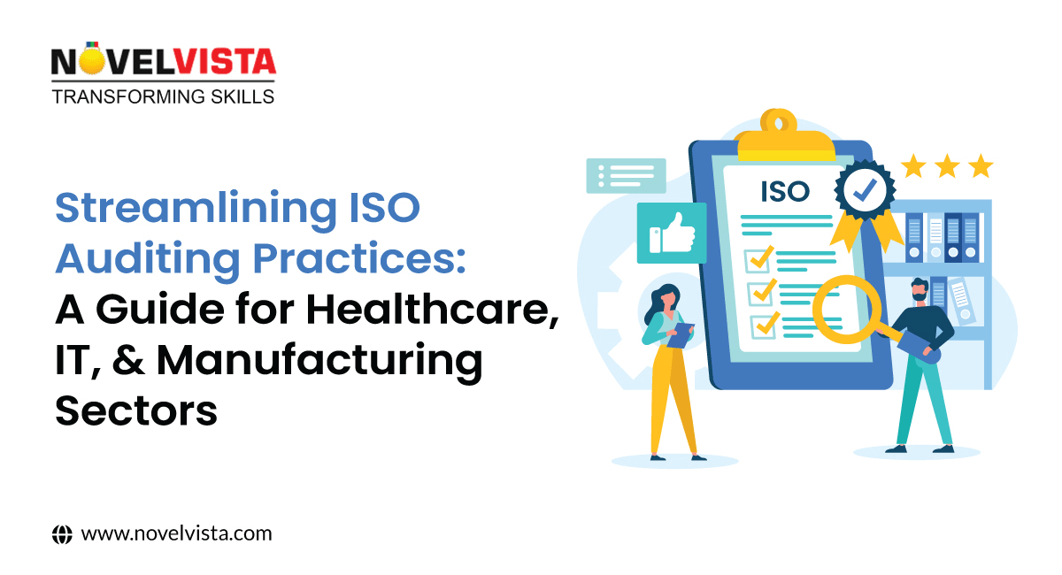 Streamlining ISO Auditing Practices: A Guide for Healthcare, IT, and Manufacturing Sectors | Novelvista